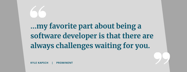 ...my favorite part about being a software developer is that there are always challenges waiting for you.